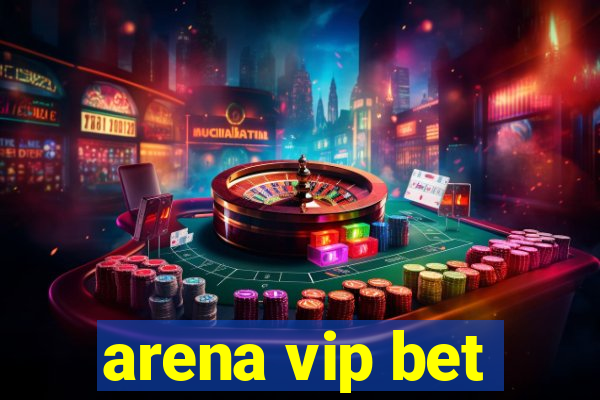 arena vip bet